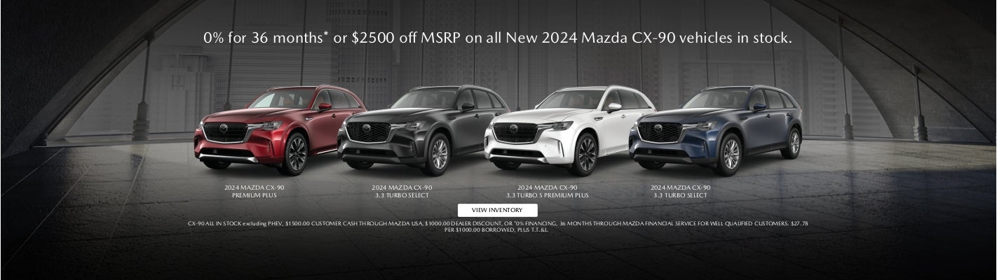 0% 36 mos or $2500 on all new 2024 CX-90 vehicles in stock